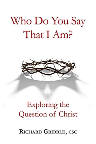 Imagen de archivo de Who Do You Say That I Am?: Exploring the Question of Christ a la venta por Books From California