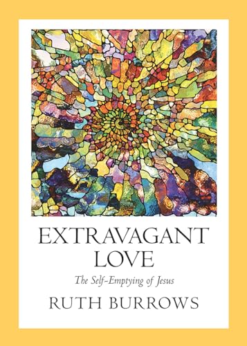 Stock image for Extravagant Love: The Self-Emptying of Jesus for sale by WorldofBooks