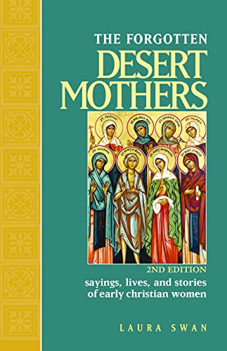 Beispielbild fr The Forgotten Desert Mothers : Sayings, Lives, and Stories of Early Christian Women zum Verkauf von Better World Books: West
