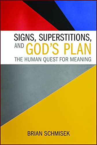 Imagen de archivo de Signs, Superstitions, and God's Plan: The Human Quest for Meaning a la venta por SecondSale