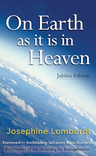 Imagen de archivo de On Earth as it is in Heaven [Paperback] Lombardi, Josephine a la venta por Lakeside Books