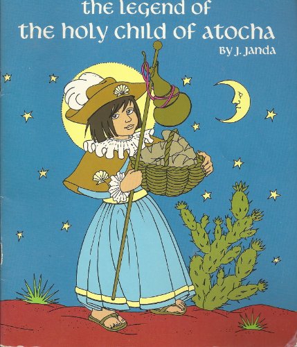 Beispielbild fr The Legend of the Holy Child of Atocha zum Verkauf von Books for a Cause