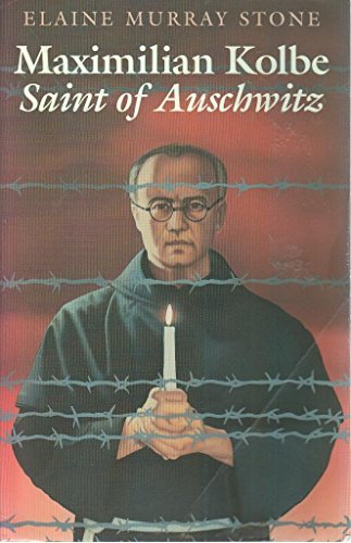 Imagen de archivo de Maximilian Kolbe: Saint of Auschwitz a la venta por HPB-Diamond