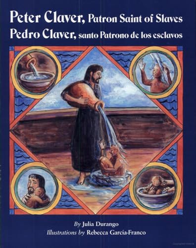 Peter Claver, Patron Saint of Slaves/Pedro Claver, Santo Patrono de los Esclavos (9780809166978) by Durango, Julia