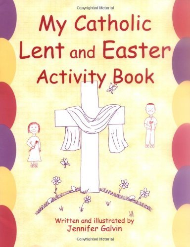 My Catholic Lent and Easter Activity Book (9780809167067) by Galvin, Jennifer