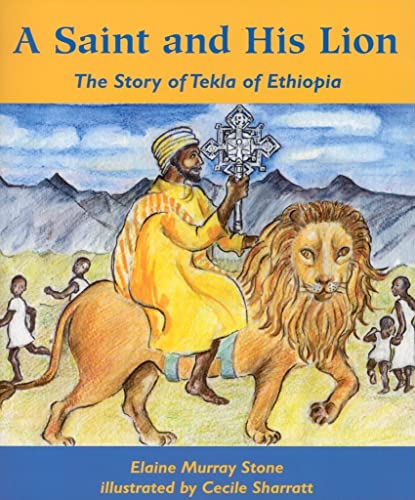 Imagen de archivo de A Saint and His Lion: The Story of Tekla of Ethiopia a la venta por SecondSale