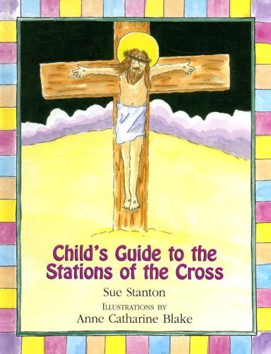 Stock image for Child's Guide to the Stations of the Cross for sale by Wonder Book