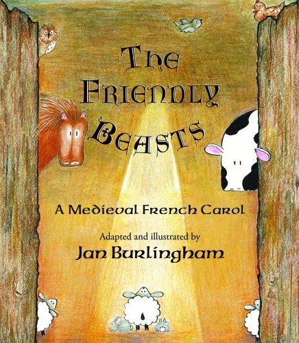 Stock image for The Friendly Beasts: A Medieval French Carol for sale by Once Upon A Time Books