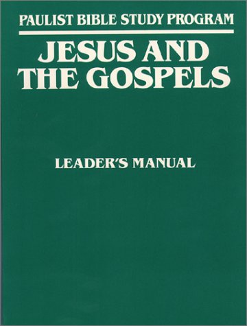 Imagen de archivo de Jesus and the Gospels, Paulist Bible Study Program Leader's Manual a la venta por Pensees Bookshop