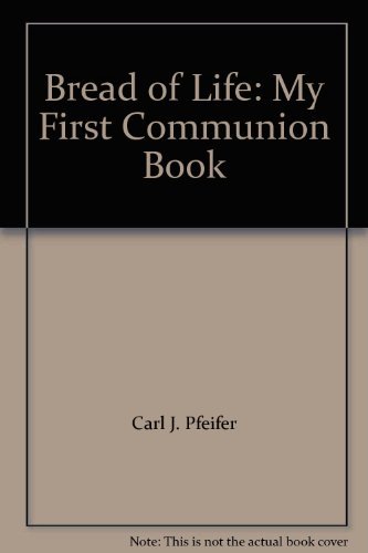 Stock image for Bread of Life: My First Communion Book for sale by Booksavers of MD