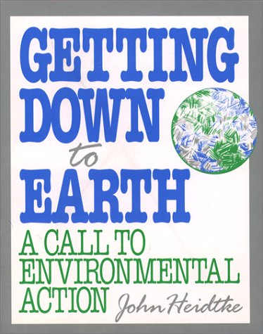 Beispielbild fr Getting down to Earth : A Call to Environmental Action zum Verkauf von Better World Books