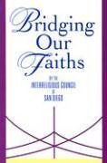 Beispielbild fr Bridging Our Faiths zum Verkauf von BooksRun