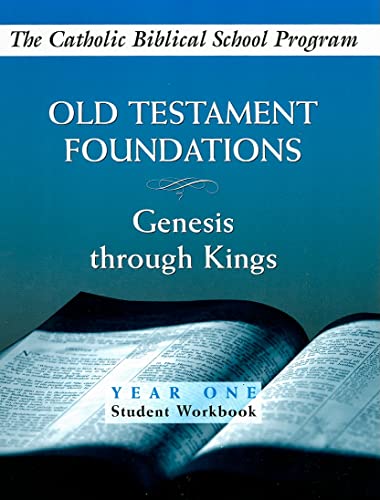 Imagen de archivo de Old Testament Foundations: (Year One, Student Workbook): Genesis through Kings a la venta por Goodwill Books