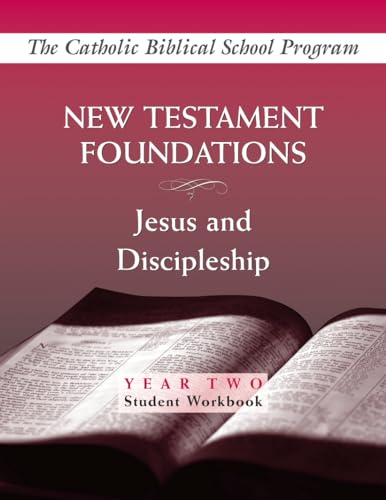 Imagen de archivo de New Testament Foundations: Jesus and Discipleship (Year Two, Student Workbook) a la venta por Goodwill Books
