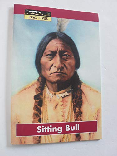 Beispielbild fr Sitting Bull (Livewire real lives) zum Verkauf von Wonder Book