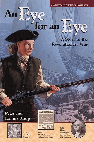 Beispielbild fr Jamestown's American Portraits: An Eye for an Eye: A Story of the Revolutionary War zum Verkauf von Wonder Book