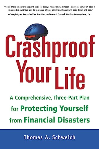Beispielbild fr Crashproof Your Life: A Comprehensive, Three-Part Plan for Protecting Yourself from Financial Disasters zum Verkauf von Wonder Book