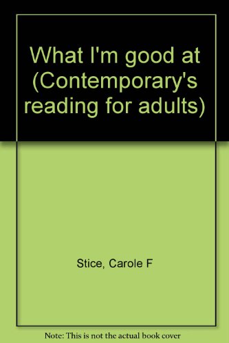 9780809223060: What I'm good at (Contemporary's reading for adults)