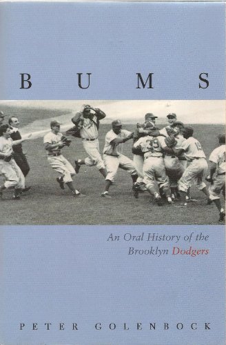 Stock image for Bums: An Oral Histor of the Brooklyn Dodgers for sale by Wonder Book