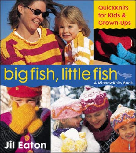 9780809224302: Big Fish, Little Fish: QuickKnits for Kids and Grown-Ups (A MinnowKnits Book)