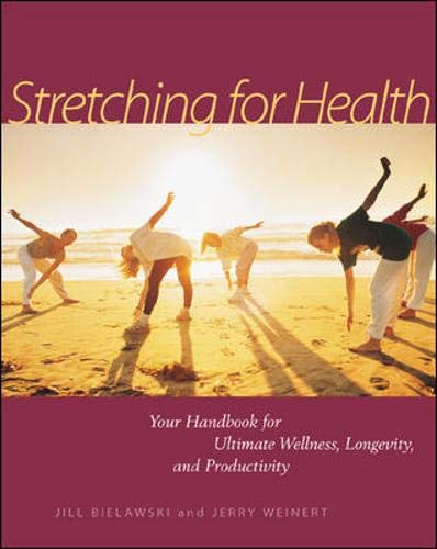 Stock image for Stretching for Health : Your Handbook for Ultimate Wellness, Longevity and Productivity for sale by Better World Books