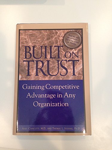 Stock image for Built on Trust : Gaining Competitive Advantage in Any Organization for sale by Wonder Book