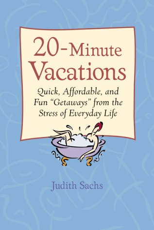 Beispielbild fr 20-Minute Vacations: Quick, Affordable, and Fun "Getaways" from the Stress of Everyday Life zum Verkauf von More Than Words