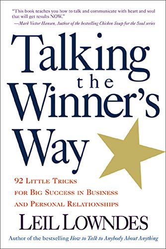 Beispielbild fr Talking the Winner's Way : 92 Little Tricks for Big Success in Business and Personal Relationships zum Verkauf von Better World Books