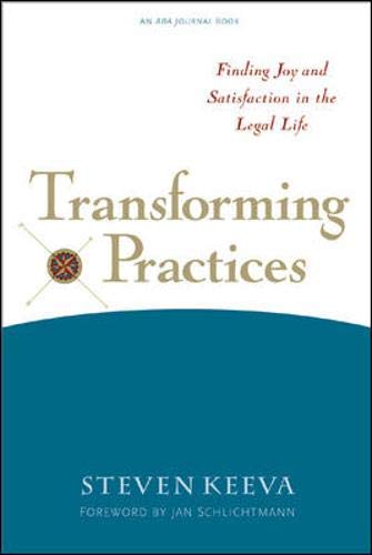 Beispielbild fr Transforming Practices: Finding Joy and Satisfaction in the Legal Life zum Verkauf von Your Online Bookstore