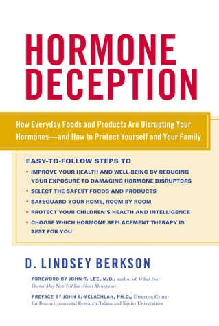 Stock image for Hormone Deception : How and Why We Need to Protect Ourselves from Hormone Deception for sale by Better World Books
