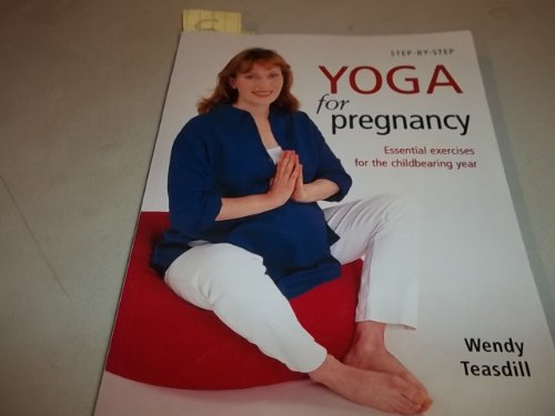 Beispielbild fr Step-by-Step Yoga for Pregnancy : Essential Exercises for the Childbearing Year zum Verkauf von Better World Books