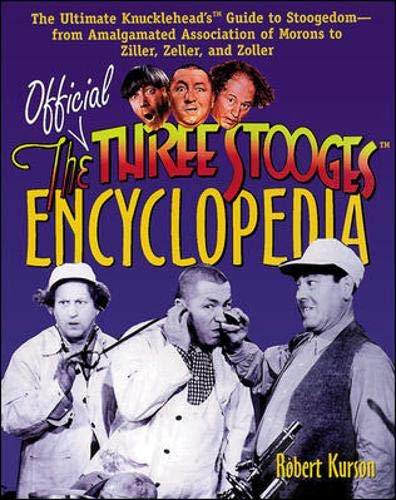 9780809225804: The Official Three Stooges Encyclopedia: The Ultimate Knuckleheads Guide to Stoogedom-From Amalgamated Association of Morons to Ziller, Zeller, and Zoller