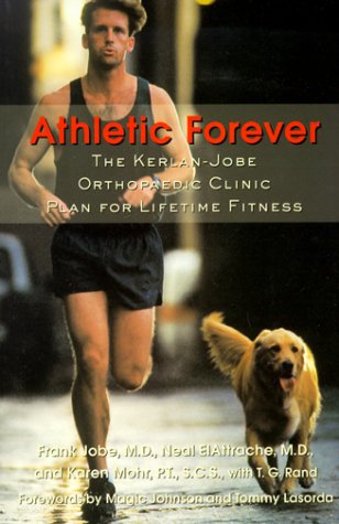 Stock image for Athletic Forever: The Kerlan Jobe Orthopedic Clinic Plan for Lifetime Fitness for sale by More Than Words