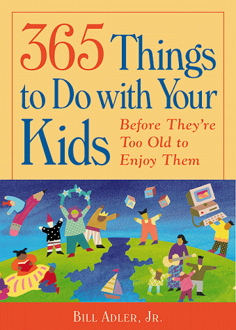 9780809226115: 365 Things to Do With Your Kids Before They're Too Old to Enjoy Them