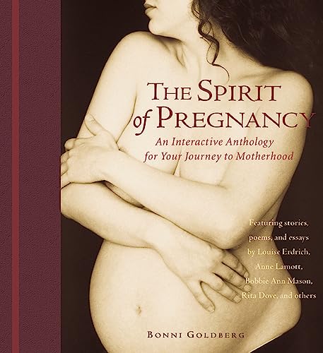 Stock image for The Spirit of Pregnancy : An Interactive Anthology for Your Journey to Motherhood for sale by Better World Books