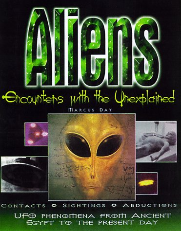 Stock image for Aliens: Encounters With the Unexplained for sale by Red's Corner LLC