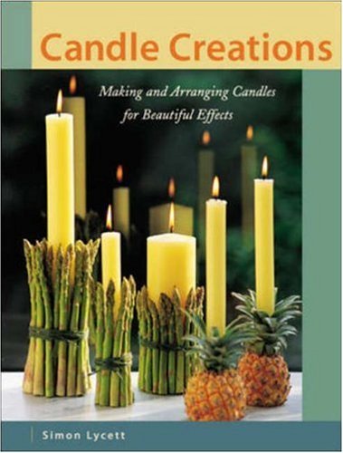 9780809227822: Candle Creations : Making and Arranging Candles for Beautiful Effects