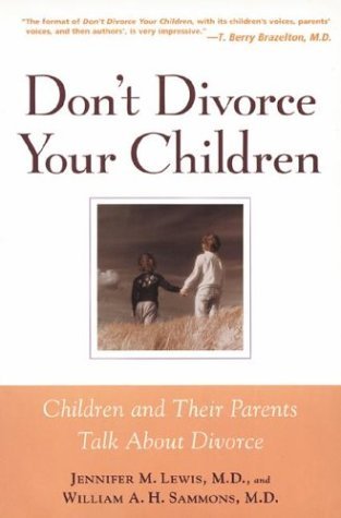 Imagen de archivo de Don't Divorce Your Children : Protecting Their Rights and Your Happiness a la venta por Better World Books