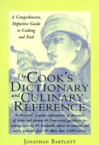 Beispielbild fr The Cook's Dictionary and Culinary Reference: A Comprehensive, Definitive Guide to Cooking and Food zum Verkauf von ThriftBooks-Dallas