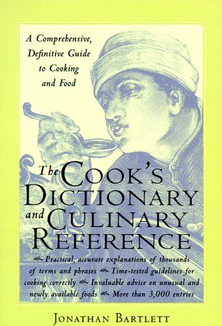 Imagen de archivo de The Cook's Dictionary and Culinary Reference: A Comprehensive, Definitive Guide to Cooking and Food a la venta por ThriftBooks-Dallas