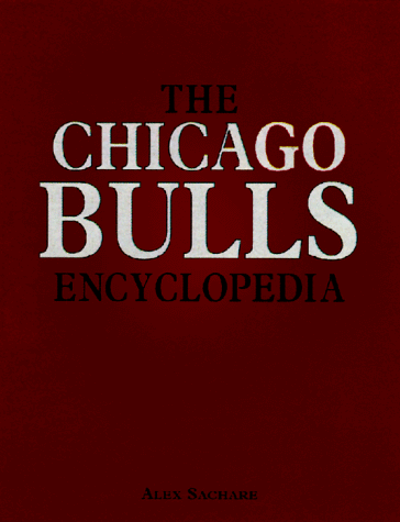 9780809228041: THE CHICAGO BULLS ENCYCLOPEDIA HARD