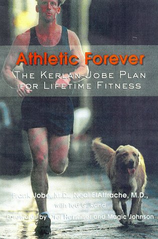 Beispielbild fr Athletic Forever: The Kerlan-Jobe Orthopaedic Clinic Plan for Lifetime Fitness zum Verkauf von Henry E. Lehrich
