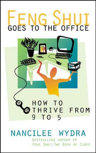 Stock image for Feng Shui Goes to the Office : How to Thrive from 9 to 5 for sale by Better World Books: West