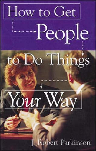 How To Get People To Do Things Your Way