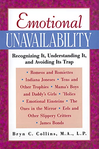 Beispielbild fr Emotional Unavailability : Recognizing It, Understanding It, and Avoiding Its Trap zum Verkauf von Wonder Book