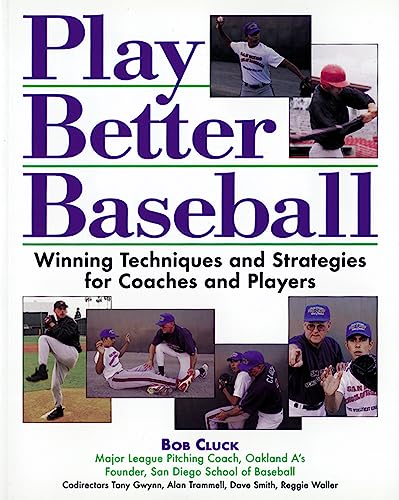 Beispielbild fr Play Better Baseball : Winning Techniques and Strategies for Coaches and Players zum Verkauf von Better World Books