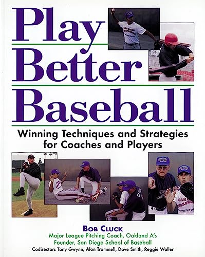 Stock image for Play Better Baseball : Winning Techniques and Strategies for Coaches and Players for sale by Gulf Coast Books
