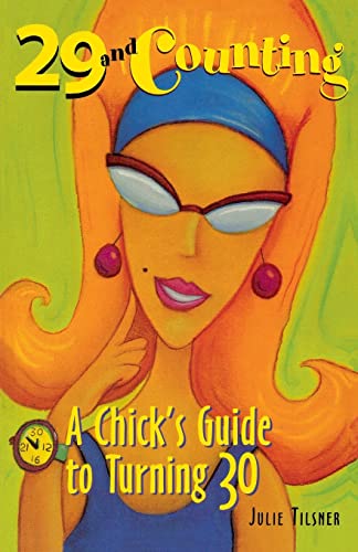Beispielbild fr 29 and Counting : A Chick's Guide to Turning 30 zum Verkauf von Wonder Book
