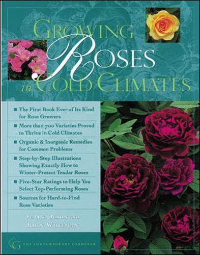Growing Roses in Cold Climates - Olson, Jerry; Whitman, John