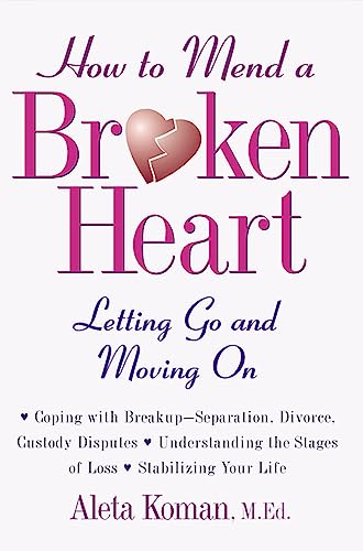 Stock image for How to Mend a Broken Heart : Letting Go and Moving On for sale by Better World Books